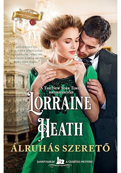 Álruhás szerető - Arany Széphistória Lorraine Heath