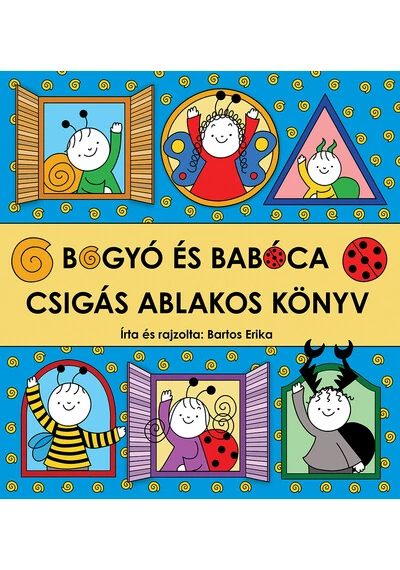 Bogyó és Babóca - Csigás ablakos könyv Bartos Erika