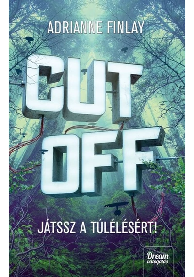 CUT OFF - Játssz a túlélésért! Adrianne Finlay