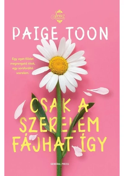 Csak a szerelem fájhat így - Írisz-könyvek Paige Toon