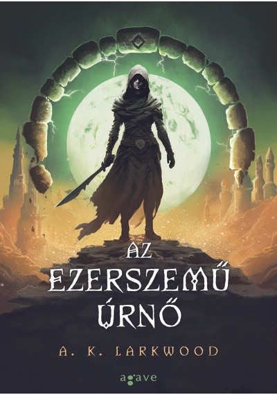 Az Ezerszemű Úrnő - Kígyókapuk A. K. Larkwood