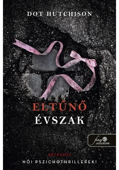 Eltűnő évszak - A gyűjtő 4. Dot Hutchison, 