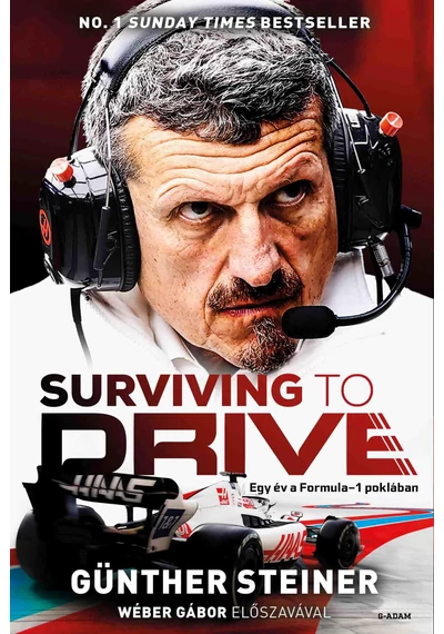 Surviving to Drive - Egy év a Formula-1 poklában -  Günther Steiner