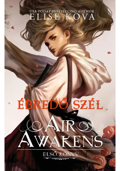 Ébredő szél - Air Awakens 1. Elise Kova