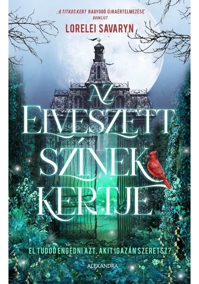 Az elveszett színek kertje - El tudod engedni azt, akit igazán szeretsz? Lolerei Savaryn