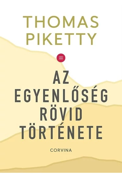 Az egyenlőség rövid története Thomas Piketty