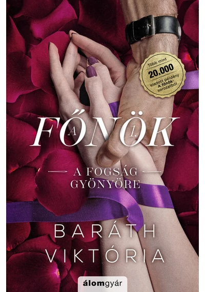 A fogság gyönyöre - A főnök 1. Baráth Viktória