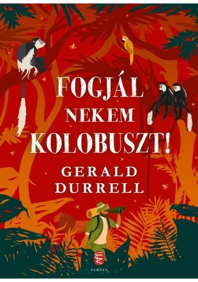 Fogjál nekem kolobuszt! (új kiadás) Gerald Durrell