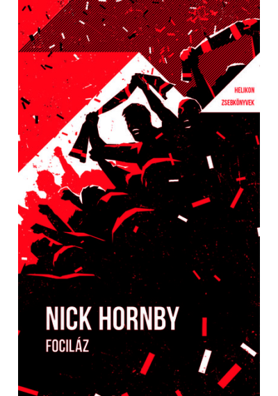 Fociláz - Helikon Zsebkönyvek 135. Nick Hornby