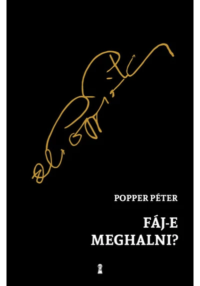 Fáj-e meghalni? Popper Péter