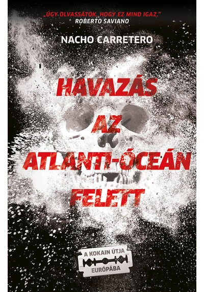 Havazás az Atlanti-óceán felett - A kokain útja Európába Carretero Nacho