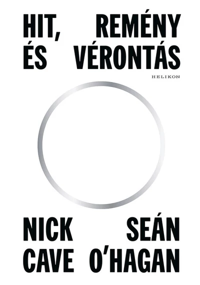 Hit, remény és vérontás Nick Cave, Sean O`i`Hagan
