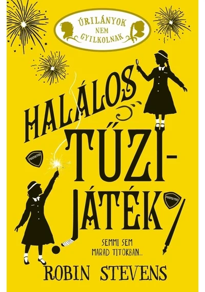 Halálos tűzijáték - Úrilányok nem gyilkolnak 4. Robin Stevens