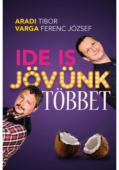 Ide is jövünk többet Aradi Tibor, Varga Ferenc