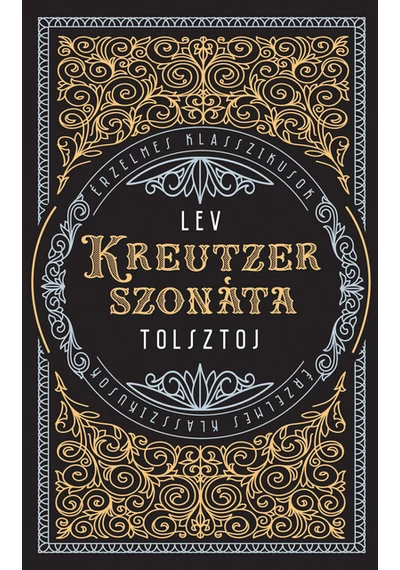 Kreutzer-szonáta - Érzelmes klasszikusok Lev Tolsztoj