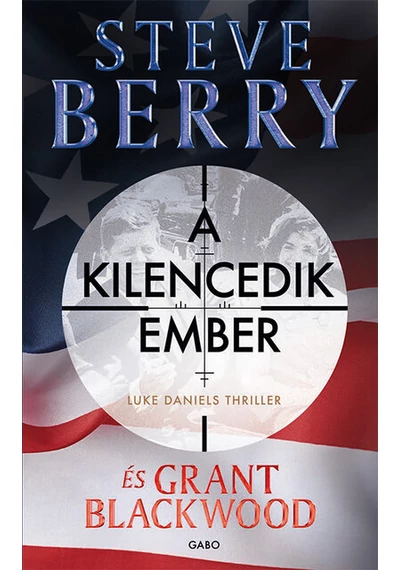 A kilencedik ember - Luke Daniels thriller 1. Grant Blackwood, Steve Berry