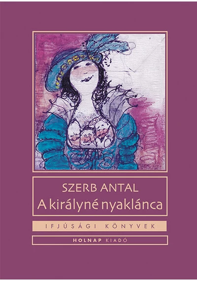 A királyné nyaklánca -  Szerb Antal