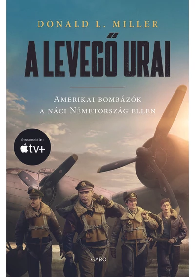 A levegő urai (filmes borító) - Amerikai bombázók a náci Németország ellen Donald L. Miller