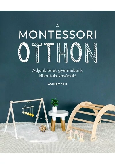 A Montessori-otthon - Adjunk teret gyermekünk kibontakozásához! Ashley Yeh