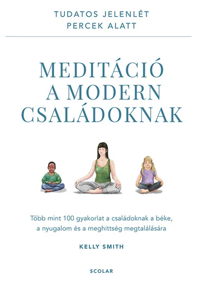 Meditáció a modern családoknak Kelly Smith