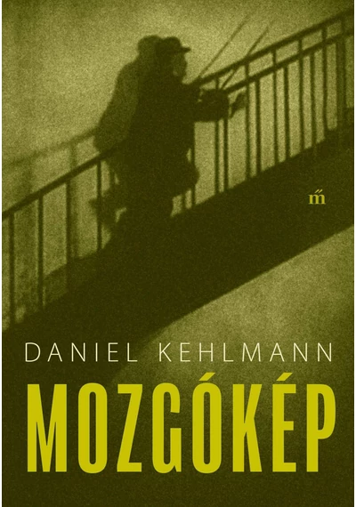 Mozgókép - Daniel Kehlmann