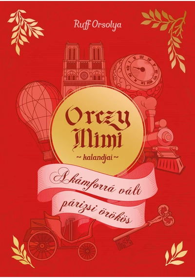 Orczy Mimi kalandjai - A kámforrá vált párizsi örökös - Ruff Orsolya