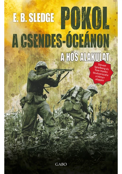 Pokol a Csendes-óceánon - A hős alakulat (új kiadás) E. B. Sledge