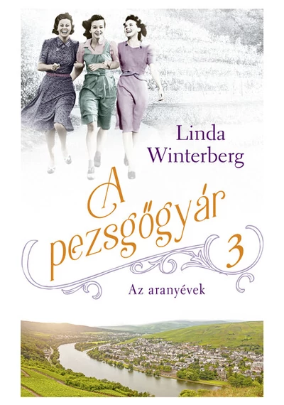 A pezsgőgyár 3. - Az aranyévek Linda Winterberg