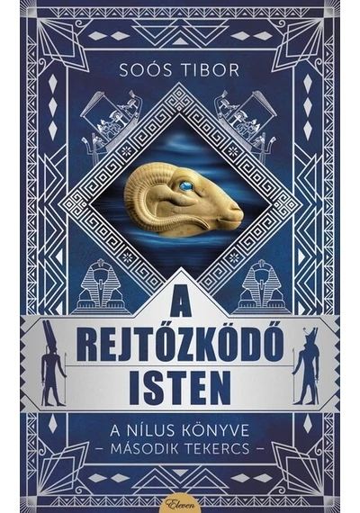 A rejtőzködő isten - A Nílus könyve - Második tekercs Soós Tibor