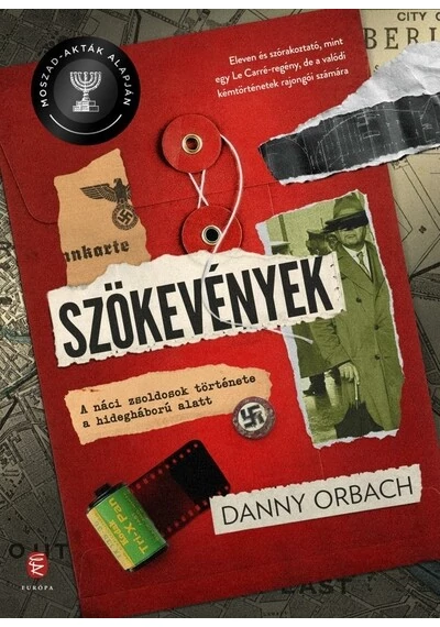 Szökevények - A náci zsoldosok története a hidegháború alatt Danny Orbach