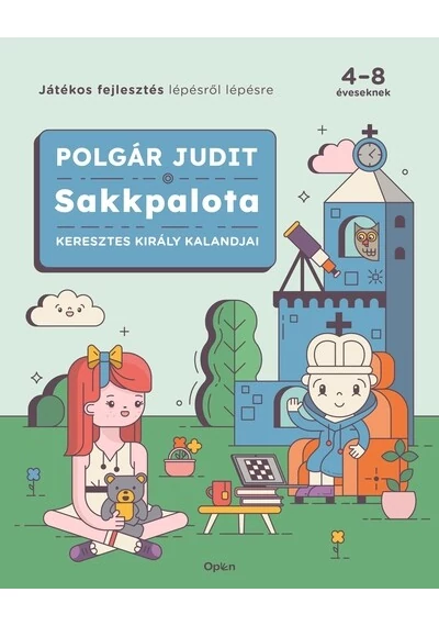 Sakkpalota - Keresztes Király kalandjai Polgár Judit