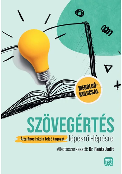 Szövegértés lépésről lépésre - Felső tagozatosoknak megoldókulccsal Raátz Judit