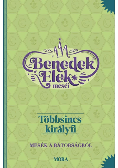 Többsincs királyfi - Benedek Elek meséi Benedek Elek