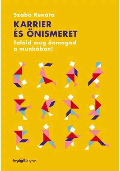 Karrier és önismeret - Találd meg önmagad a munkában! Szabó Renáta