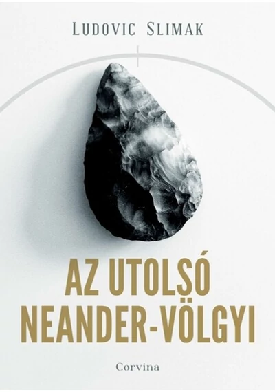 Az utolsó Neander-völgyi Ludovic Slimak