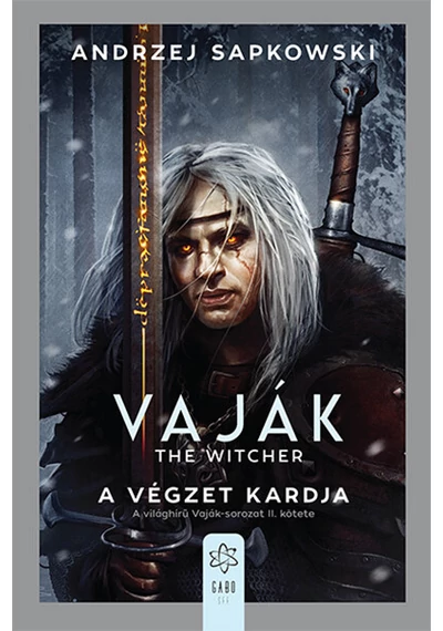 A végzet kardja - Vaják II. Andrzej Sapkowski