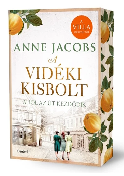 A vidéki kisbolt - Ahol az út kezdődik (éldekorált) Anne Jacobs