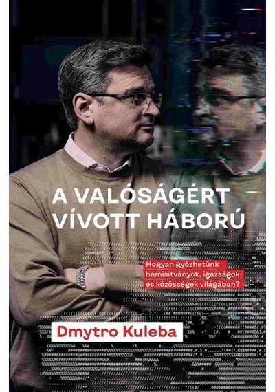 A valóságért vívott háború Dmytro Kuleba, dr. Kaszó Róbert