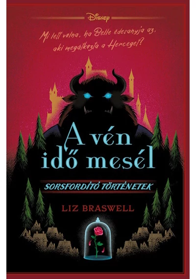 A vén idő mesél - Disney - Sorsfordító történetek Liz Braswell