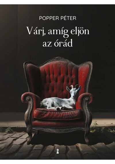 Várj, amíg eljön az órád Popper Péter