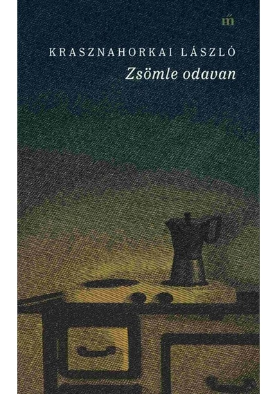 Zsömle odavan Krasznahorkai László