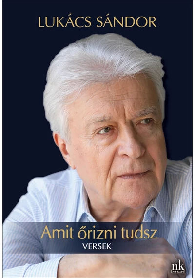 Amit őrizni tudsz - Versek - Álarcok sorozat Lukács Sándor