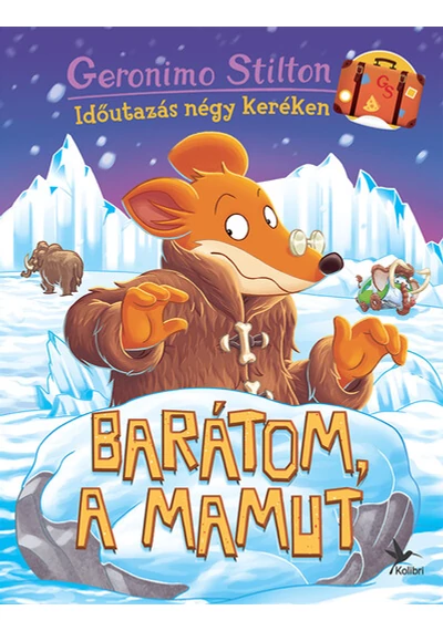 Barátom, a mamut - Időutazás négy keréken Geronimo Stilton