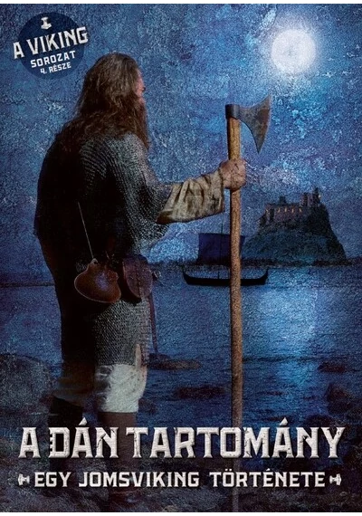 A dán tartomány - Egy jomsviking története Bjorn Andreas Bull-Hansen