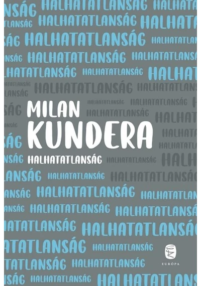 Halhatatlanság  Milan Kundera