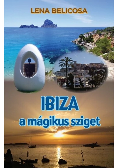 Ibiza a mágikus sziget Lena Belicosa