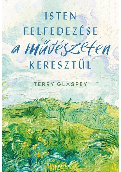 Isten felfedezése a művészeteken keresztül Terry Glaspey