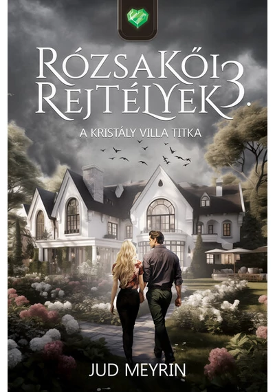 A Kristály Villa titka - Rózsakői rejtélyek 3. Jud Meyrin