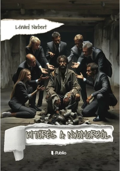 Kitörés a nyomorból Lénárd Norbert