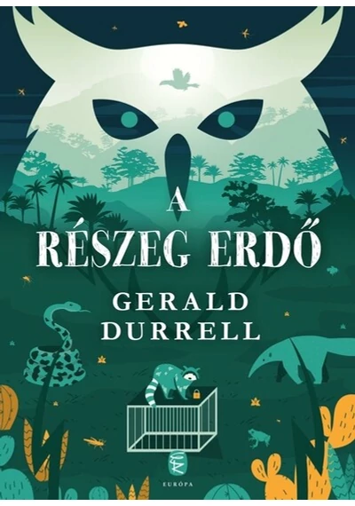 A részeg erdő Gerald Durrell